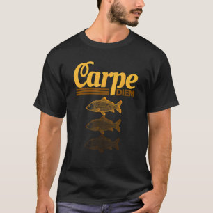 Carpe Diem Fisherman HereFishy FishingFishingFishi T-Shirt