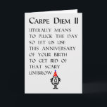 Carpe Diem II A Funny Happy Birthday Poem Card<br><div class="desc">A funny happy birthday card,  featuring a bad poem and illustration,  about plucking (more literal than,  "seizing") something more than just the day. Our character,  tillie,  is wearing a birthday hat and has a somewhat scary unibrow.</div>