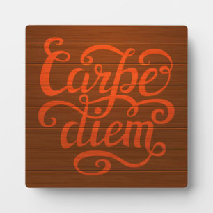 Carpe Diem' Plaque