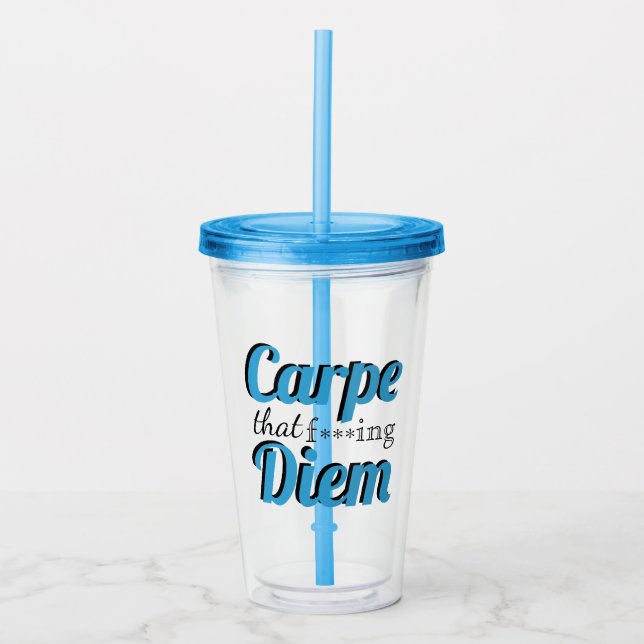 Carpe Diem Profanity Quote Blue Typography Acrylic Tumbler (Front)