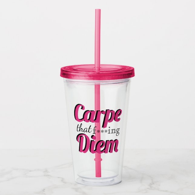 Carpe Diem Profanity Quote Pink Typography Acrylic Tumbler (Front)