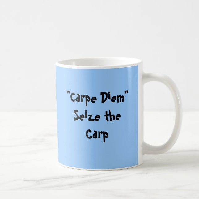 "Carpe Diem"Seize the Carp Coffee Mug (Right)
