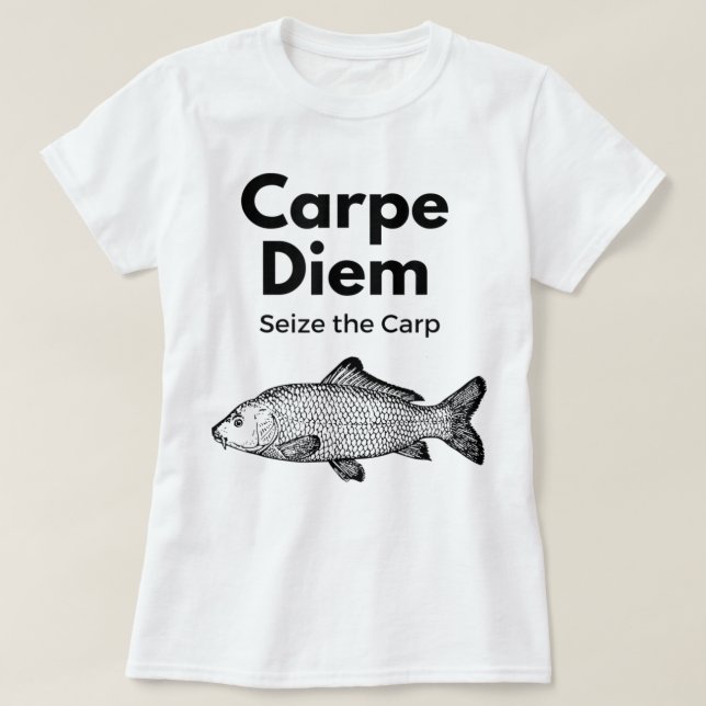 Carpe Diem Seize the Carp Fishing Shirt, Funny T-Shirt (Design Front)