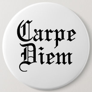 Carpe Diem - Seize The Day 6 Cm Round Badge