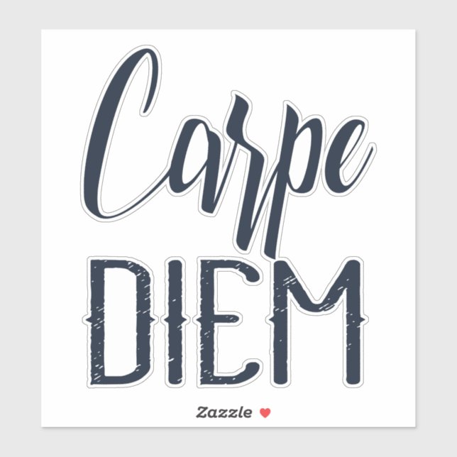 Carpe Diem Seize The Day Black Type (Sheet)