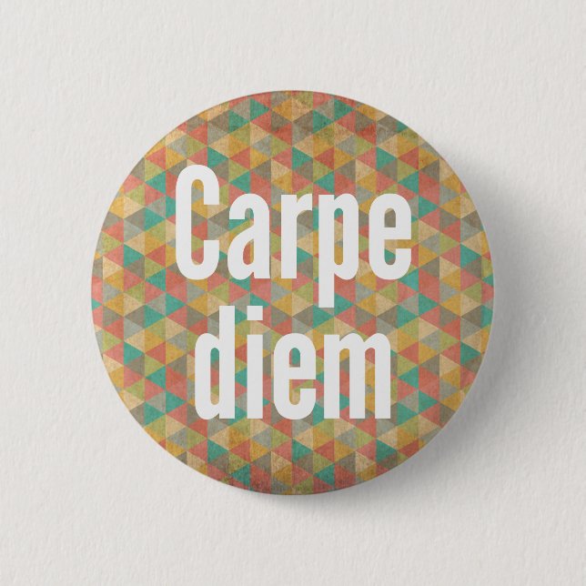 Carpe diem, Seize the day, Colourful Pattern 6 Cm Round Badge (Front)