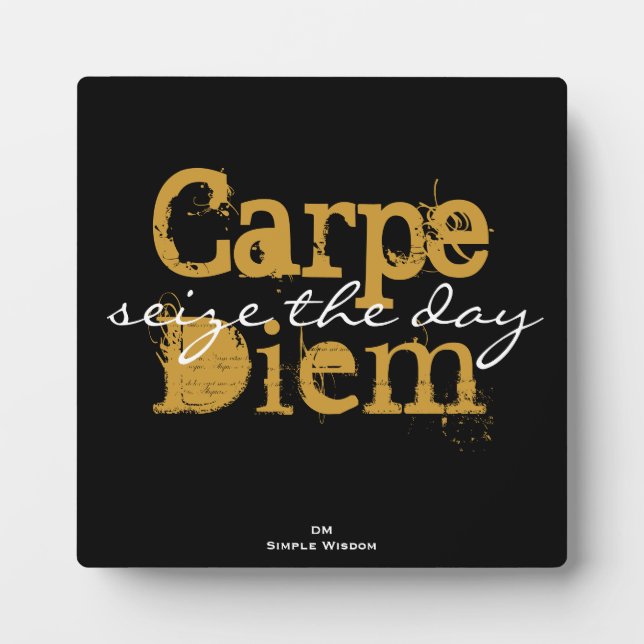 Carpe Diem 'seize the day' Plaque (Front)