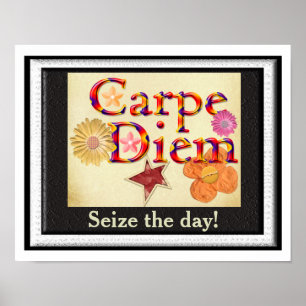 Carpe Diem - Seize the day Poster