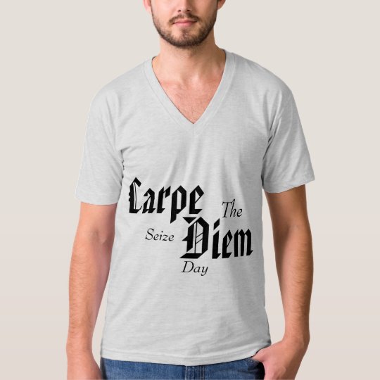 Carpe Diem "Seize the day" V-neck tee