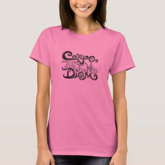Carpe Diem… T-Shirt