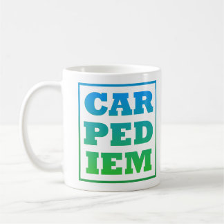 Carpe diem! Use the day, enjoy it! Coffee Mug