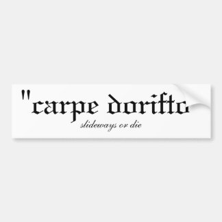 Carpe Dorifto Bumper Sticker