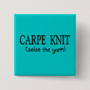 Carpe Knit   (Seize the Yarn) Knitter Gifts 15 Cm Square Badge