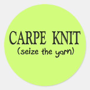 Carpe Knit   (Seize the Yarn) Knitter Gifts Classic Round Sticker