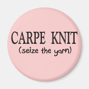 Carpe Knit   (Seize the Yarn) Knitter Gifts Magnet