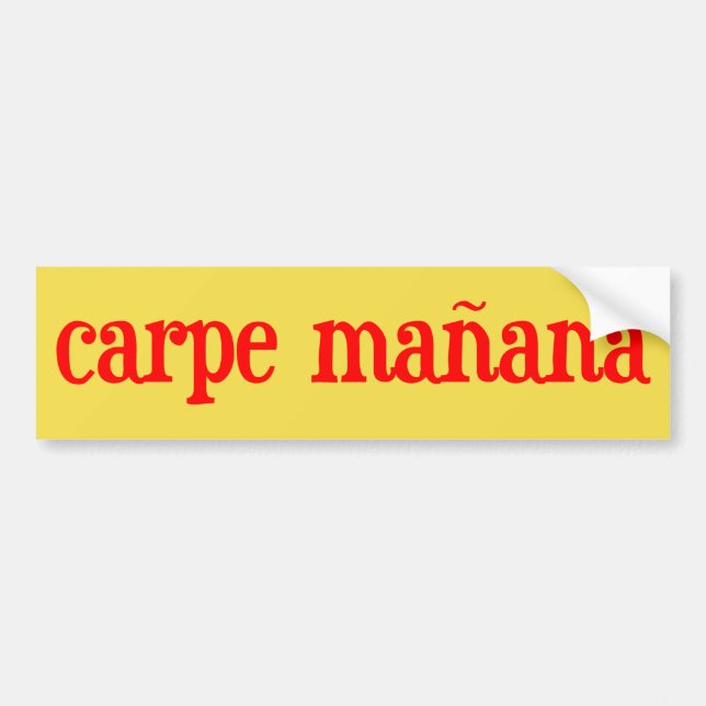 Carpe Manana Bumper Sticker (Front)
