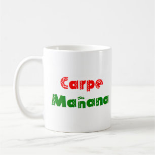 carpe manana coffee mug