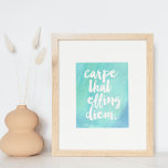 Carpe That Effing Diem | Art Print<br><div class="desc">Get it! Seize the day with this art print featuring the quote in a brushstroke font on a turquoise watercolor background. More colors available in our shop!</div>
