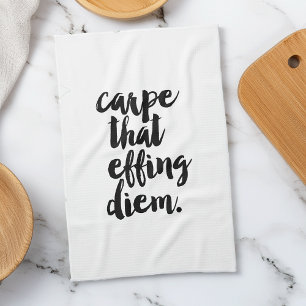 Carpe That Effing Diem Quote Kitchen Towel
