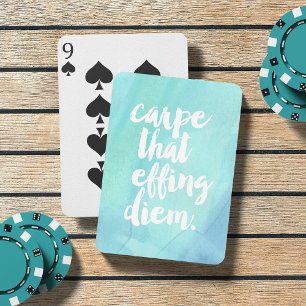 Carpe That Effing Diem Quote Playing Cards