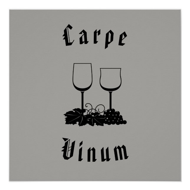 Carpe Vinum (seize the wine) Poster (Front)