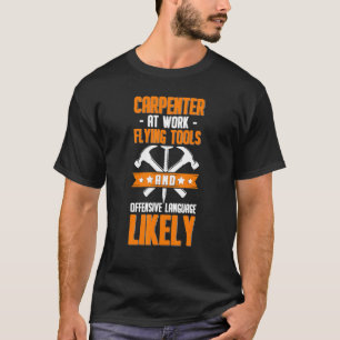 Carpenter At Work Flying Tools Woodworking T-Shirt