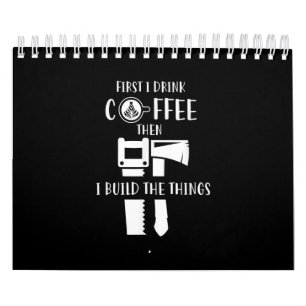 Carpenter Coffee And Woodworking Calendar