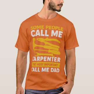 Carpenter Dad Woodworking Woodworker Father Gift T-Shirt