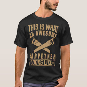 Carpenter for Woodworker and Lumberjack T-Shirt