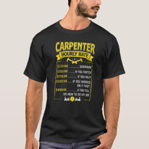 Carpenter Hourly Rate Carpenters Woodworking Mens T-Shirt