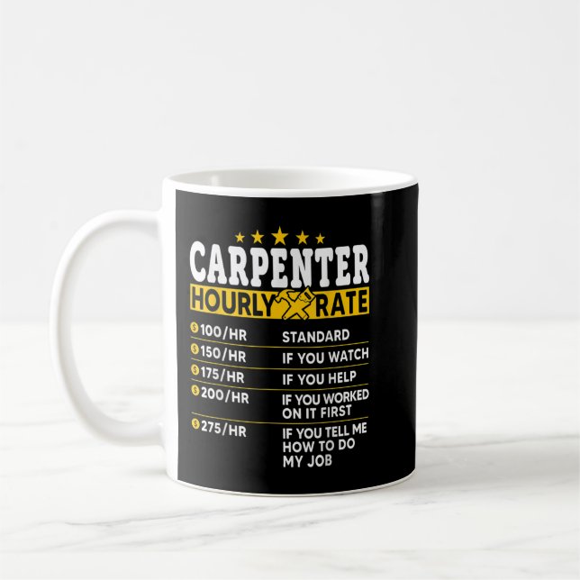Carpenter Hourly Rate Funny Woodworker Labor Rates Coffee Mug (Left)