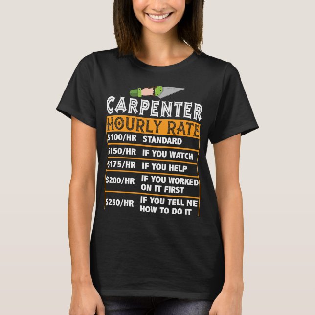 Carpenter Hourly Rate Labour Price Chart T-Shirt (Front)
