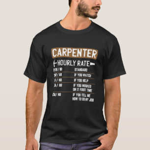 Carpenter Hourly Rate Price Woodworking Woodworke T-Shirt
