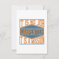 Carpenter  - It Is No Job, It Is A Mission