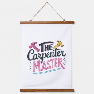 Carpenter job master hanging tapestry