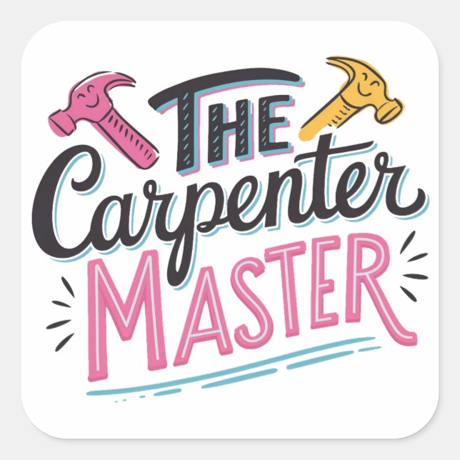 Carpenter job master  square sticker (Front)