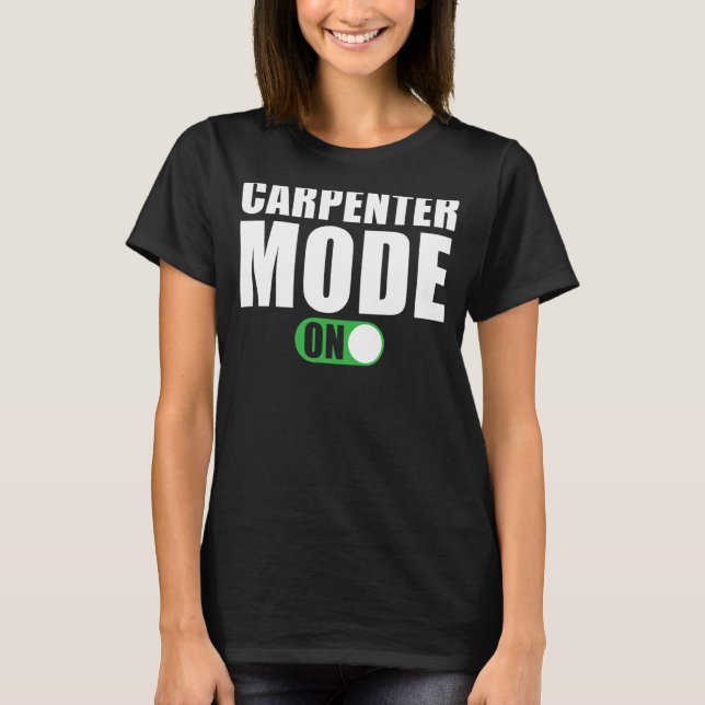 Carpenter Mode on   Carpenter T-Shirt (Front)