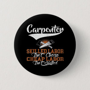 Carpenter Skilled Labour Isn’t Cheap Oversized 6 Cm Round Badge