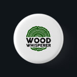 Carpenter - Wood Whisperer 3 Cm Round Badge<br><div class="desc">funny carpenter gifts</div>