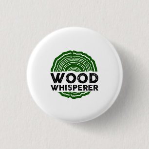 Carpenter - Wood Whisperer 3 Cm Round Badge