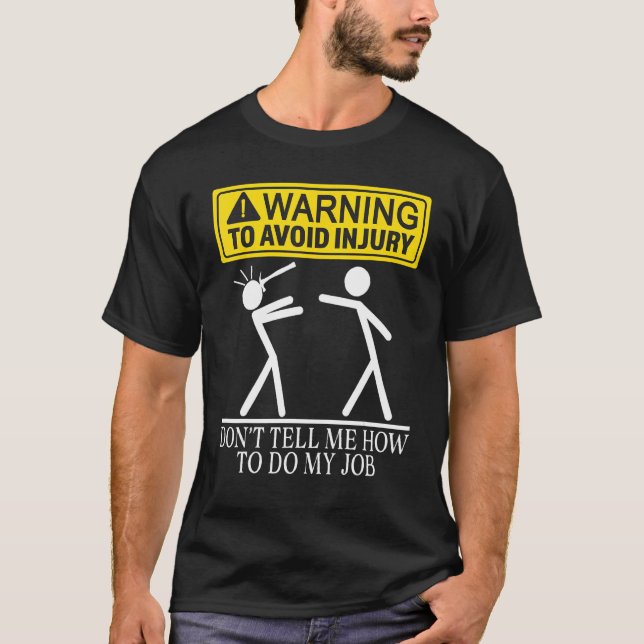 Carpenter Woodworker Handyman Warning To Avoid Inj T-Shirt (Front)