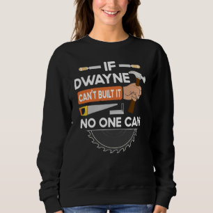carpenter woodworking lumber worker for Dwayne Sweatshirt