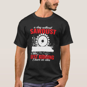 carpenters woodworker for men and Carpenter wood f T-Shirt