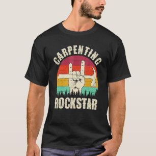 Carpenting Rockstar, Funny Carpenter Dad, Retro Wo T-Shirt