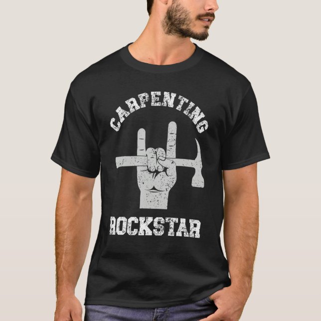 Carpenting rockstar, funny carpenter, woodworker,  T-Shirt (Front)