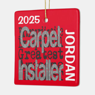 Carpet Installer Extraordinaire Ceramic Ornament