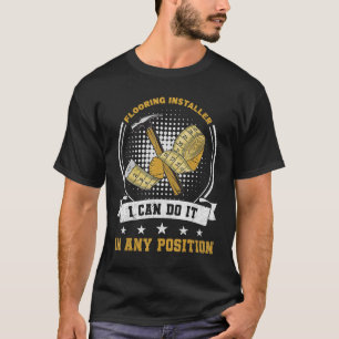 Carpet Installers Tile Installer Flooring Installe T-Shirt