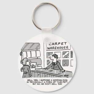 Carpet Showroom Doesn't Sell Nodding Dogs. Funny Key Ring