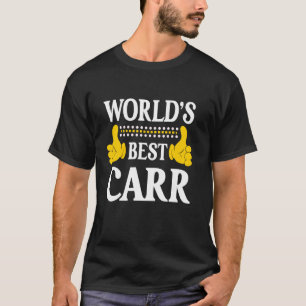 Carr Surname Funny Team Family Last Name World's B T-Shirt