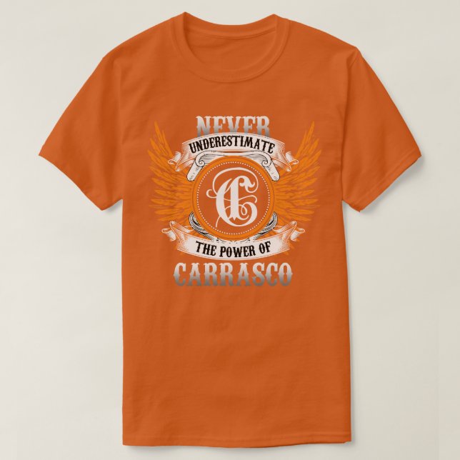 Carrasco Name Shirt Never Underestimate The Power  (Design Front)